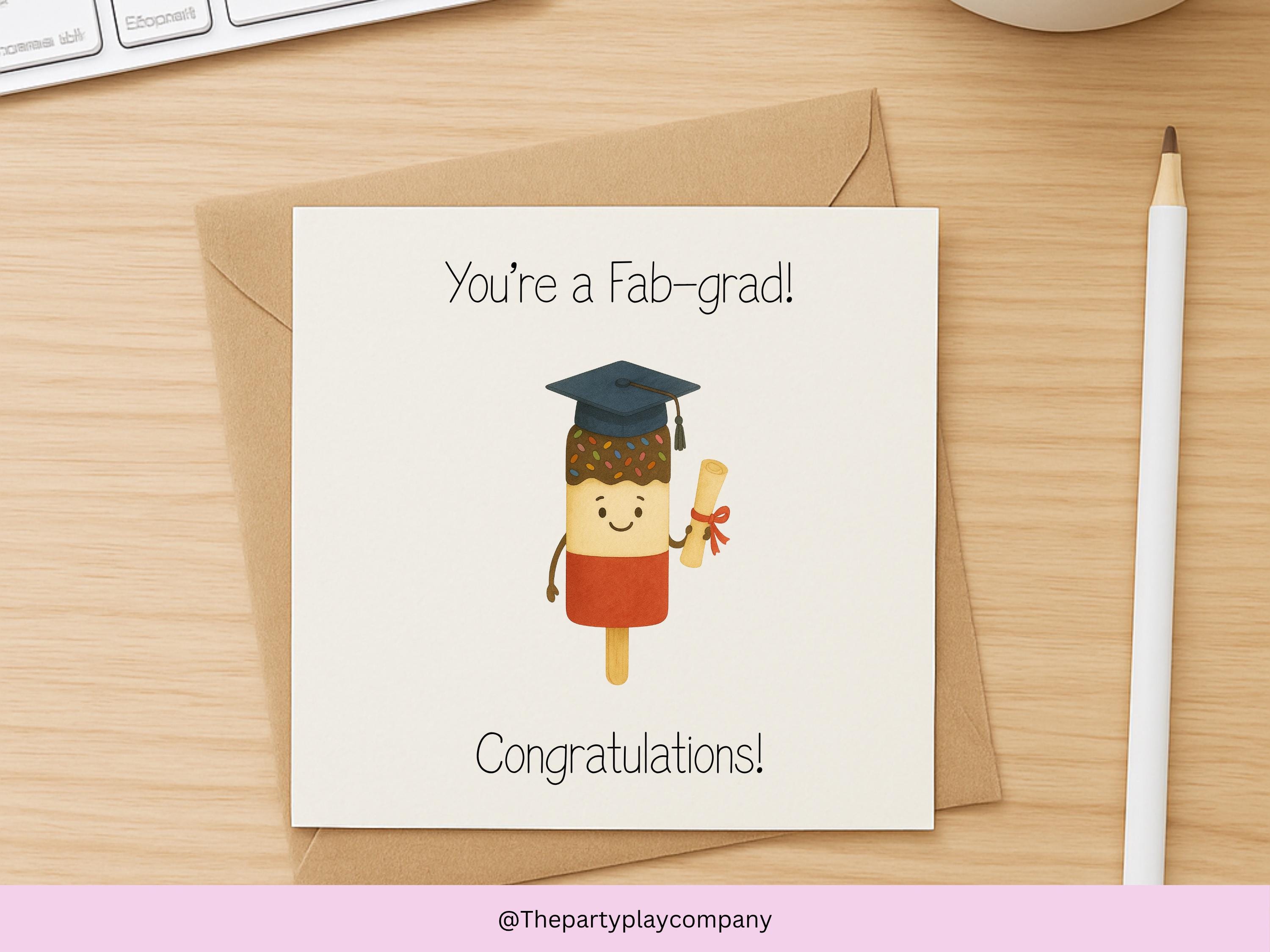 Funny Fab Ice Lolly Graduation Card: "You're a Fab-grad" Pun