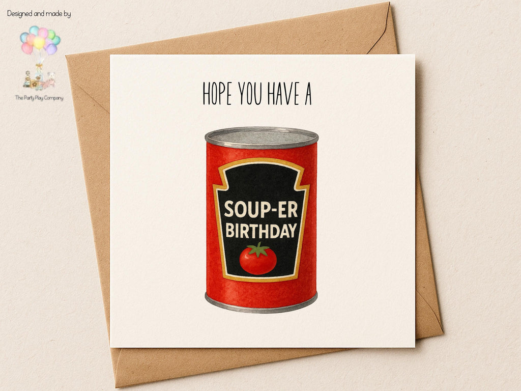 Funny Soup Birthday Card: Soup-er Pun Greeting