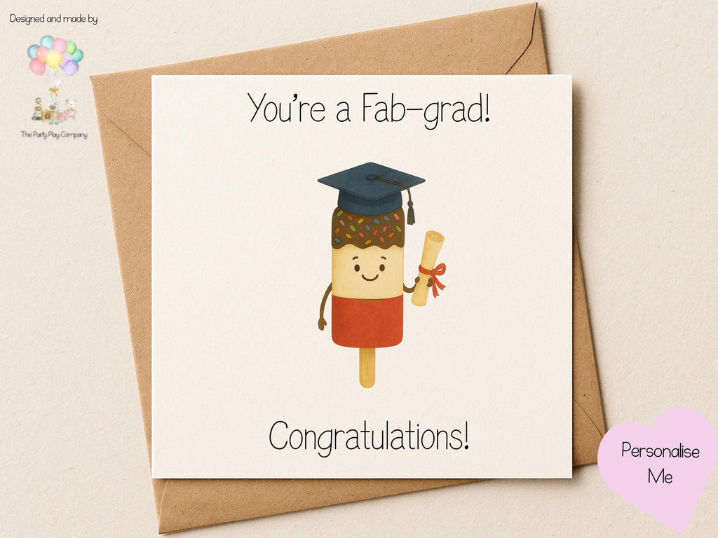 Funny Fab Ice Lolly Graduation Card: "You're a Fab-grad" Pun