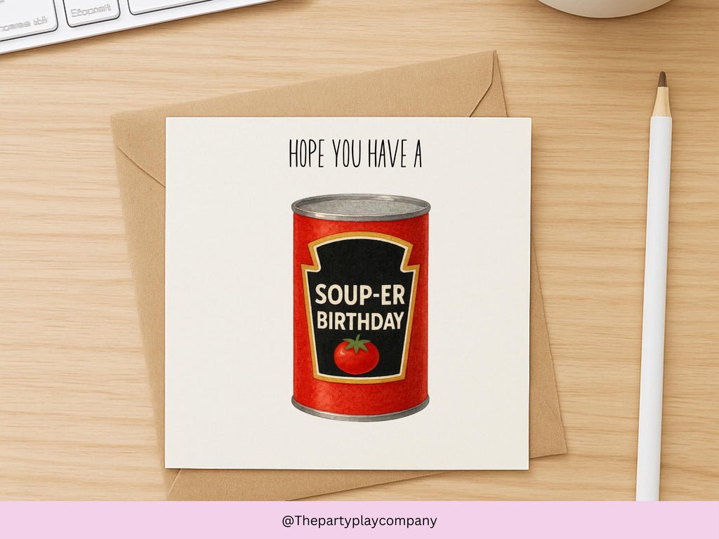 Funny Soup Birthday Card: Soup-er Pun Greeting