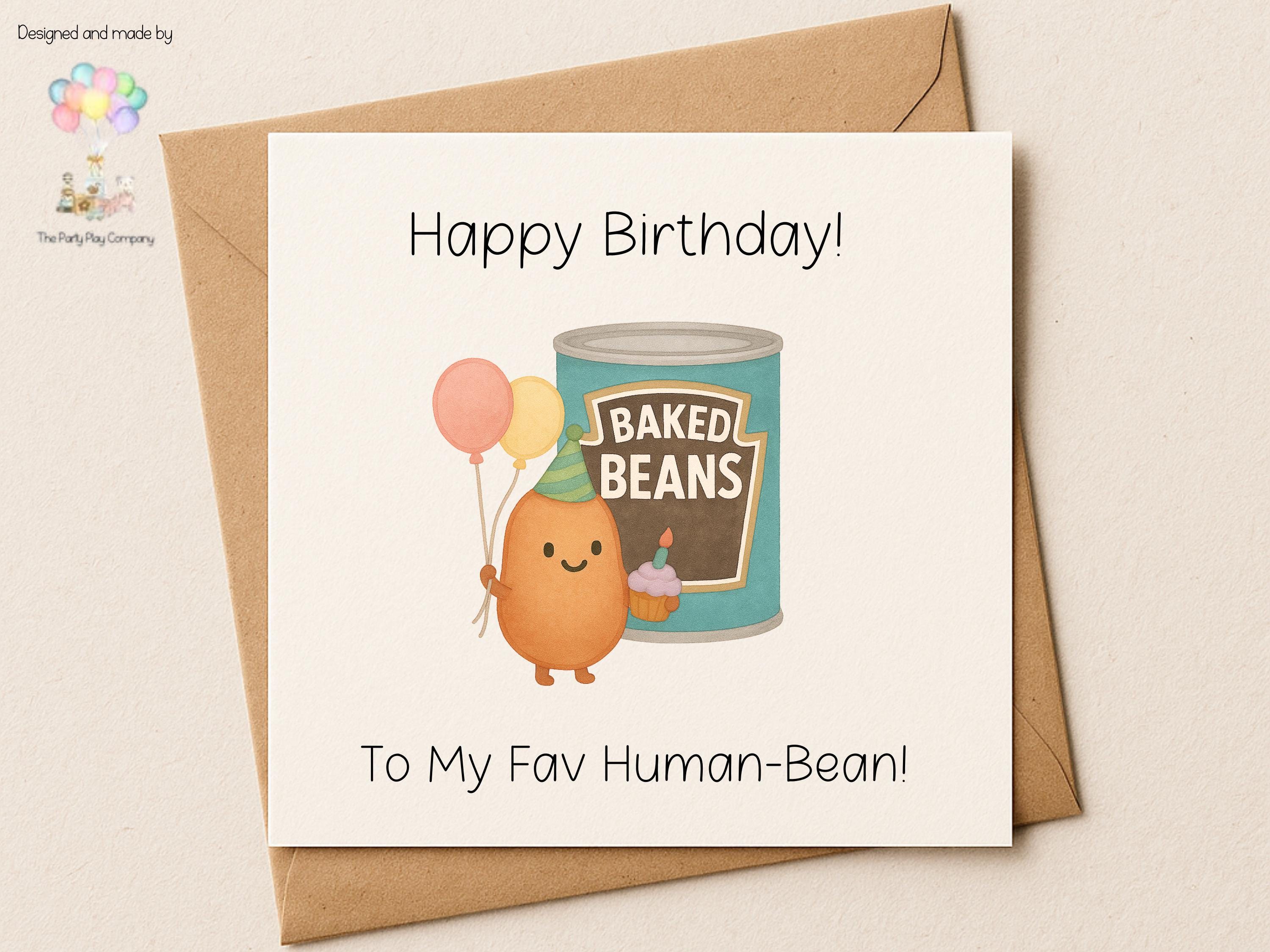 Funny Baked Bean Birthday Card – Cute Pun Greeting for Him or Her – To My Favourite Human Bean – 6x6" with Envelope